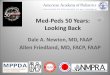 Med-Peds 50 Years: Looking Back - Amazon Web Services · • 1924: American Board of Otolaryngology ... years residency Board Certification Periodic re- certification No . ... Retired