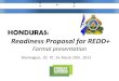 Readiness Proposal for REDD+...Vision: an inclusive REDD+ strategy, multi-sectoral approach, fighting poverty REDD+ embeded in overarching climate change policy REDD+ has high potential: