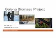 Galena Biomass Project - Alaska Wood Energy€¦ · Log bunks positioned in harvest unit area, ~2-3 cords per bunk Wood Fuel Supply Sustainable Energy for Galena ... • 2016 Summer