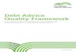 Debt Advice Quality Framework - Microsoft · January 2015 Debt Advice Quality Framework An accreditation scheme for organisational quality standards, codes, ... services in both the