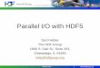 Parallel I/O with HDF5 - Argonne National Laboratory... The HDF Group Parallel I/O with HDF5 Gerd Heber The HDF Group 1800 S. Oak St., Suite 203, Champaign, IL 61820 help@hdfgroup.org