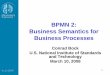 BPMN 2: Business Semantics for Business Processes · Benefits of Business Semantics Common sense notions of time and process are common for good reasons. – Not just due to a lack