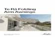 Te Ra¯ Folding Arm Awnings - Luxaflex New Zealand · Luxaflex — Te Ra¯ Folding Arm Awnings 5 Te Ra¯ Folding Arm Awnings Swedish designed awnings that will outperform anything