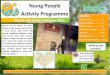 Young People Activity Programme...Activity Programme March and Easter Holidays 2016 ooking now essential InterAct, Moulsham Mill, Parkway, helmsford, M2 7PX, harity No 1048631, ompany