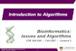 Introduction to Algorithmslopresti/Courses/2007-08/CSE308-408... · 2007-09-05 · Introduction to Algorithms. CSE 308-408 · Bioinformatics: Issues and Algorithms Lopresti · Fall