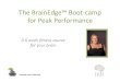 The BrainEdge™ Boot-camp for Peak Performance...The BrainEdge™ Boot-camp for Peak Performance A 6 week ﬁtness course for your brain Why The Brain Edge™ Bootcamp? ! Sports "