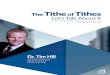 The Tithe Tithes Let’s Talk About It - MailChimp€¦ · Let’s Talk About It The Tithe of Tithes A SPECIAL MESSAGE FROM THE DESK OF THE GENERAL OVERSEER Dr. Tim Hill General Overseer
