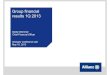 Group financial results 1Q 2013 - AllianzGroup financial results 1Q 2013 Based on Ø book value of assets1 1Q 12 1Q 13 Current yield2 1.1% 1.0% Based on Ø aggregate policy reserves