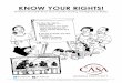 KNOW YOUR RIGHTS! · 2018-04-05 · o Give the ocer your Know Your Rights card and exercise your RIGHT TO REMAIN SILENT. o Tell the ocer you want to SPEAK WITH AN ATTORNEY o to ee