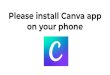 Please install Canva app on your phone - High Impact TecUse Canva To Make Social Media Graphics Online at or Canva app Choose type of document you want to create - lots of options