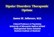 Bipolar Disorders: Therapeutic Optionsinhn.org/fileadmin/user_upload/User_Uploads/INHN/ASCP_Model_Cu… · bipolar depression (as of early May 2006). 3. Quetiapine data are quite