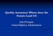 Quality Assurance Where does the Future Lead US...Quality Assurance Where does the Future Lead US John D’Angelo Federal Highway Administration QA of the Past Material Testing Aggregate