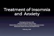 Treatment of Insomnia and Anxiety...• Learn how to best treat anxiety/insomnia in the elderly. Insomnia 11% 84% 3% 0% 3% A 35 year old man complains of insomnia lasting several months
