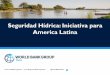 Seguridad Hídrica: Iniciativa para America Latina · Se trata de un continente con desafíos importantes en materia de Seguridad Hídrica 3 784 millones de personas en 2050, >80%