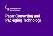Paper Converting and Packaging Technology - TUNI · Paper Converting and Packaging Technology. R2R (co)Extrusion coating and lamination pilot line . R2R (co)Extrusion coating and