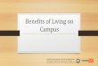 Benefits of Living on Campus - Beaver Hangouts...Benefits of Living on Campus Created for Beaver Hangouts | Office of Precollege Programs 110 Snell Hall | Oregon State University |