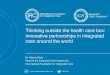 Thinking outside the health care box: innovative ... · to share and transfer data, silo-based working, and embedded cultural behaviours; • care and treatment by different care