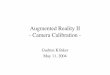 Augmented Reality II - Camera Calibrationcampar.in.tum.de/twiki/pub/Far/AugmentedRealityI... · Camera Calibration •3D-to-2D Projection: † x=PX x y 1 Ê Ë Á Á Á ˆ ¯ ˜ ˜