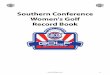 Southern Conference Women's Golf Record Book · -2-2011 Southern Conference Women's Golf Record BookWomen’s Golf Championships Year Site Team Champion Individual Champion Runner-Up