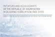 OF THE REPUBLIC OF KAZAKHSTAN IN BUILDING CORRUPTION … · of the republic of kazakhstan in building corruption free state ... 209 online conferences, 25 surveys ... of standards