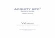 ACQUITY UPC2 System Guide...viii June 20, 2014, 715004521 Rev. B Audience and purpose This guide is intended for personnel who operate and maintain the ACQUITY UPC2 system. Intended