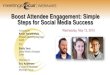 Boost Attendee Engagement: Simple Steps for …...Boost Attendee Engagement: Simple Steps for Social Media Success Presented by Kevin Yanushefski Product Marketing Manager Cvent And