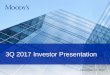 3Q 2017 Investor Presentation...These factors, risks and uncertainties as well as other risks and uncertainties that could cause Moody’s actual results to differ materially from