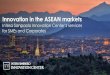 Innovation in the ASEAN markets · Asia Financial Inclusion Ranking (2015) Based on: ATM per 100,000 adults Bank branches per 100,000 adults Bank branches per 1000 m2. ... Circular