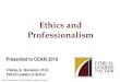 Ethics and Professionalism - CEAMD96B0887-4D81... · Professionalism • Knowledge and competence • Objectivity • Commitment to public service • Professional bearing and presence