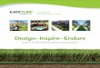 Design - Inspire - Endure · • Only manufacturer to offer recycled turf as in infill option Time and time again high-profile clients choose EasyTurf or FieldTurf ... supple softness