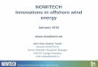 NOWITECH Innovations in offshore wind energy · NOWITECH in brief A joint pre-competitive research effort Focus on deep offshore wind technology (+30 m) Budget (2009-2017) EUR 40