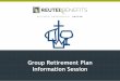 Group Retirement Plan Information Session · 2017-10-18 · Per member booklet Upon termination of employment or retirement for required contributions per legislation; voluntary contributions