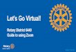 Let’s Go Virtual! - clubrunner.blob.core.windows.net · •Basic is free. Can join any meeting. Can host meetings up to 100 people for 40 minutes. People can not join via phone