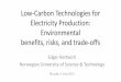 Low-Carbon Technologies for Electricity Production ...€¦ · Exampel Wind Power: LCA review Small plants S (