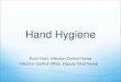 Hand Hygienedcc.ncgm.go.jp/.../Global_Health/2017/pdf/Hand_Hygiene.pdfTypes of Hand Hygiene Hand-washing with soap under running water ・When hands are visibly contaminated (blood,
