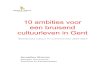 10 ambities voor een bruisend cultuurleven in Gent · crowdfunding en crowdsourcing, of starten zelf nevenactiviteiten binnen de creatieve industrie. Het Gentse cultuurbeleid heeft
