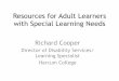 Resources for Adult Learners with Special Learning Needsphilaliteracy.org/.../2015/10/Finding-Resources-for-Adults.Dr_.Cooper.… · • Richard Cooper, PhD • Harcum College Center