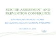 SUICIDE ASSESSMENT AND PREVENTION CONFERENCEintermountainphysician.org/intermountaincme/Documents/5. Tometich Suicide...Standardize process of suicide assessment: • ALL inpatient