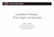 Location Privacy: The Legal Landscape€¦ · that requires a warrant, but dodged the question of ... constitution police need a search warrant before tracking a person's location