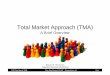 Total Market Approach (TMA) Presentation 2[1 · PSP-One March 2008 ‘One Size Doesn’t Fit All’ - Presentation #2 Pg.1. Total Market Approach (TMA) Some definitions: • Richard
