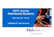 OOTI course Distributed Systemswsinmak/Education/OOTI/L4_Webservices.pdf• UDDI for Web services • Facilitates the development of clients and servers • Through automatic generation