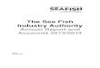 The Sea Fish Industry Authority - GOV UK...The Sea Fish Industry Authority ANNUAL REPORT & ACCOUNTS 2013/14 Presented to Parliament pursuant to Section 11 (6) of the Fisheries Act