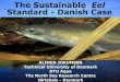 The Sustainable Eel Standard - Danish Case · 3 DTU Aqua, Technical University of Denmark Sustainable Eel – Venice May 2012 Certification processes Freshwater Trout Aquaculture