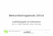 Betonilattiapäivä 2014 Tampere Lattiatyypit ja toteutus2 Suomen Betoniyhdistys ry Luennon sisältö (luvut viittaavat julkaisuun Betonilattiat 2014, by45/BLY-7) 1. Betonilattioiden