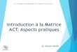 Introduction à la Matrice ACT: Aspects pratiques€¦ · Introduction à la Matrice ACT: Aspects pratiques Dr. Ghanem AMARA 2ème Colloque Francophone de TCC, Genève, 16 juin 2018