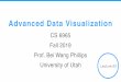 Advanced Data Visualizationbeiwang/teaching/cs6965-fall-2019/Lecture02-DR… · is the secret weapon for Machine learning. Roles of ML in HD data visualization From Black Box to Glass