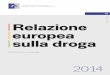 ISSN 2314-9116 Relazione europea - · PDF file Relazione europea sulla droga 2014: Tendenze e sviluppi 6 conseguenze future di questi sviluppi, sia per la sanità pubblica sia per