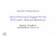 Cache Coherence (Architectural Supports for Efficient ... · •A cache coherence protocol is a set of actions that ensure that a load to address A returns the “last committed”