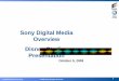 Sony Digital Media Overview Disney Studios Presentation ProdDist Overvi… · Sony Digital Media Overview Disney Studios Presentation. 2 ... Industry and is developing and implementing