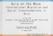 Asia on the Move - waseda-giari.jp · Asia on the move (cont.) The continent is also the leading source of family and authorized economic migration to most of the world‟s immigrant-receiving